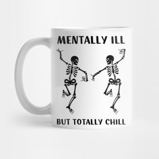 Mentally Ill But Totally Chill | Halloween Lazy Costume Mug